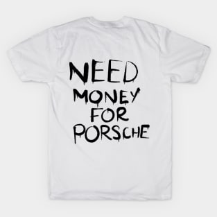 Need money for a Porsche T-Shirt